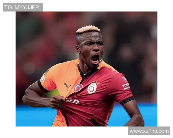 奥斯梅恩在欧冠赛场大放异彩助球队晋级展现超强实力